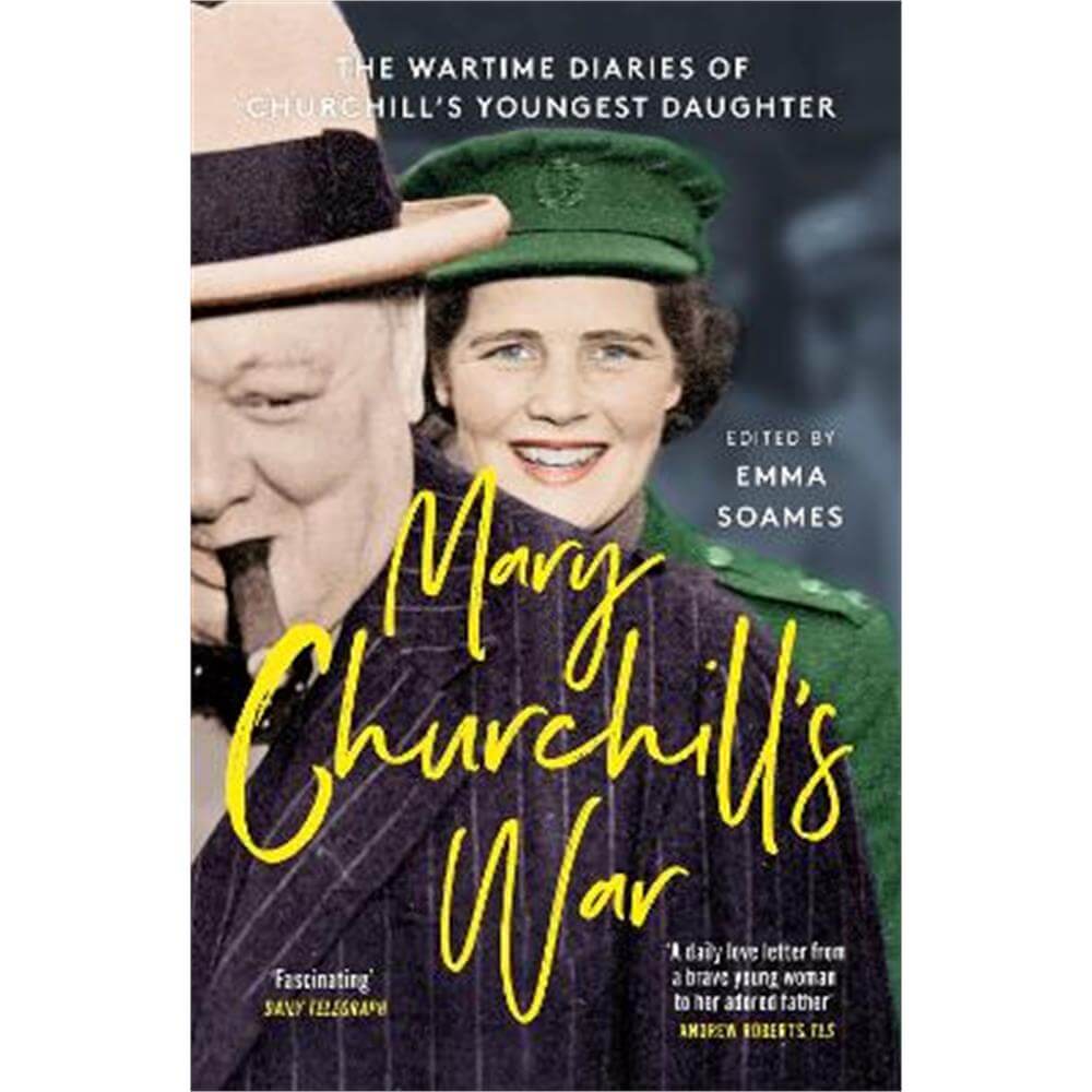 Mary Churchill's War: The Wartime Diaries of Churchill's Youngest Daughter (Paperback) - Emma Soames